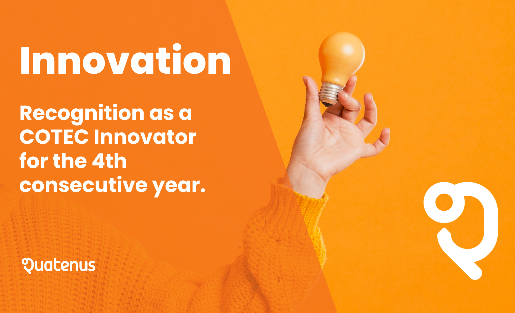 Quatenus: COTEC Innovator For The 4th Consecutive Year - What Does This Mean For Our Customers?