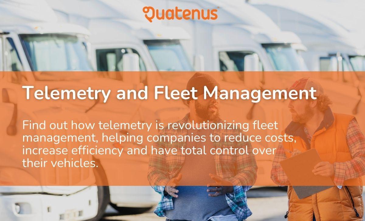 Fleet Management: How Telemetry Improves Efficiency and Reduces Costs